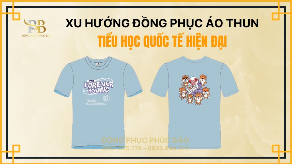 XU HƯỚNG ĐỒNG PHỤC ÁO THUN TIỂU HỌC QUỐC TẾ HIỆN ĐẠI